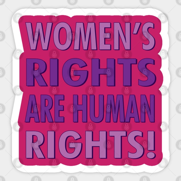 Women's Rights are Human Rights! Sticker by O GRIMLEY